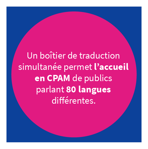 La traduction simultanée en 80 langues grâce à un boîtier en accueil de CPAM