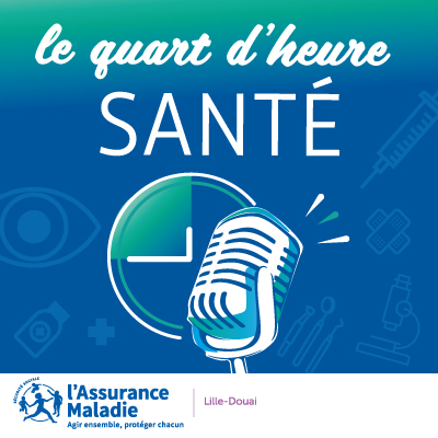 Les podcasts le quart d'heure santé par la CPAM de Lille-Douai sur Deezer et Spotify