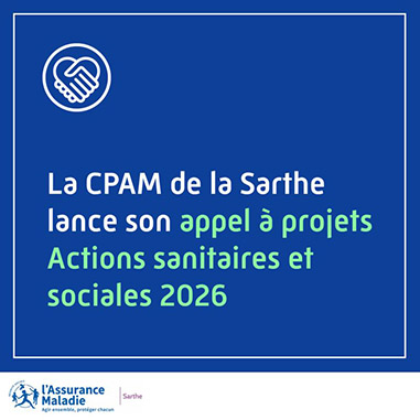 La CPAM de la Sarthe lance son appel à projets Actions sanitaires et sociales 2026